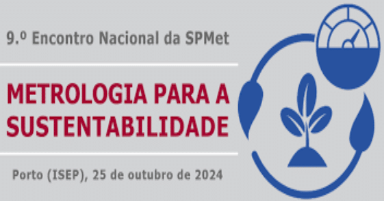 9º Encontro Nacional da SPMET: Metrologia para a Sustentabilidade